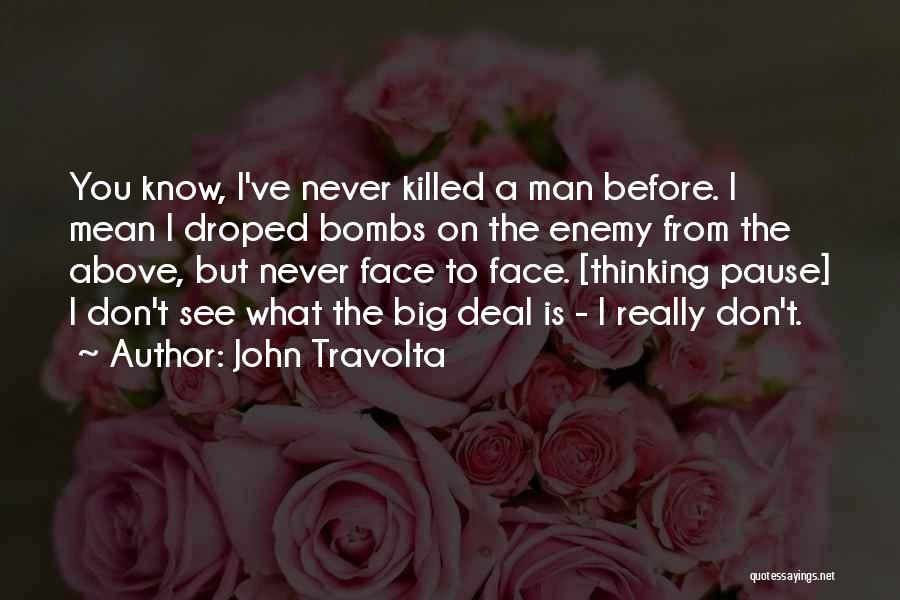 Ve Thinking Quotes By John Travolta