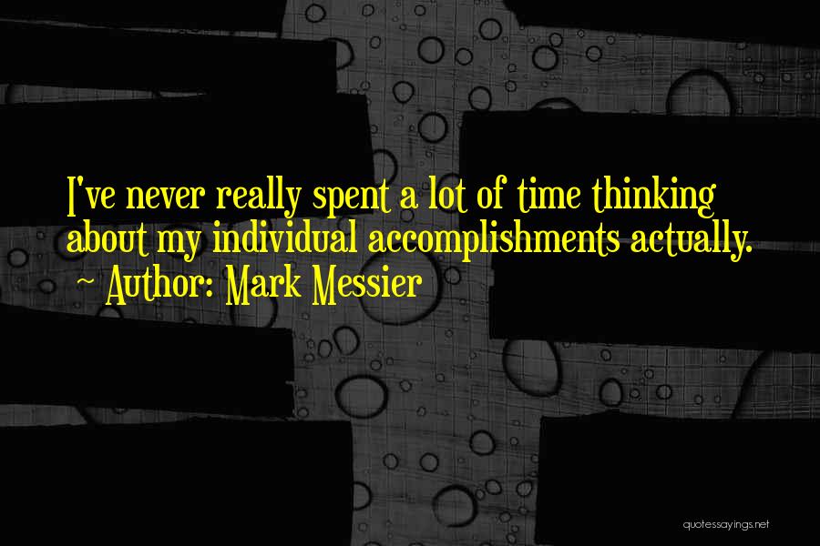 Ve Thinking Quotes By Mark Messier