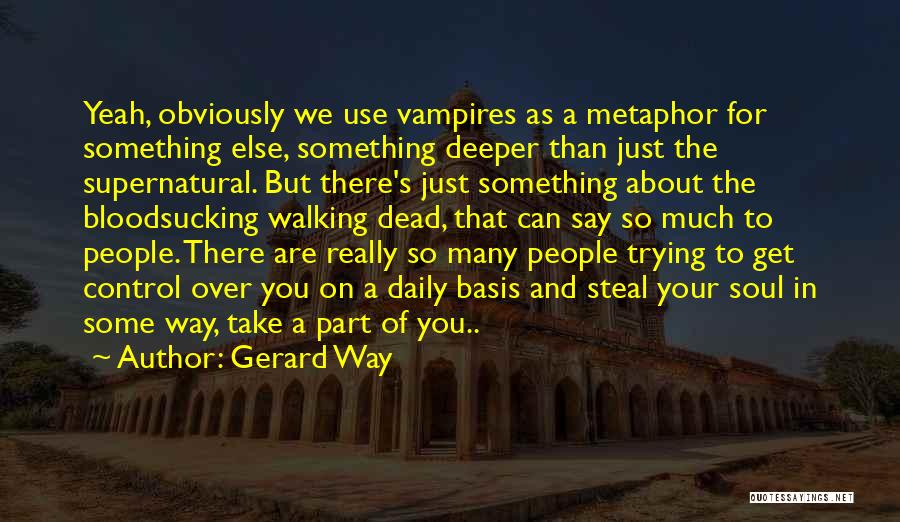 Veana Hejtmanek Quotes By Gerard Way