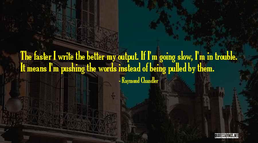 Veber Jedinica Quotes By Raymond Chandler Veber Jedinica Quotes By Raymond Chandler