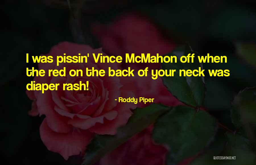 Vecchia Fattoria Quotes By Roddy Piper Vecchia Fattoria Quotes By Roddy Piper