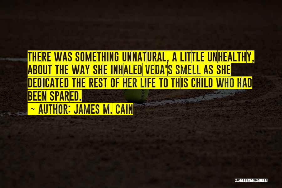 Veda Quotes By James M. Cain