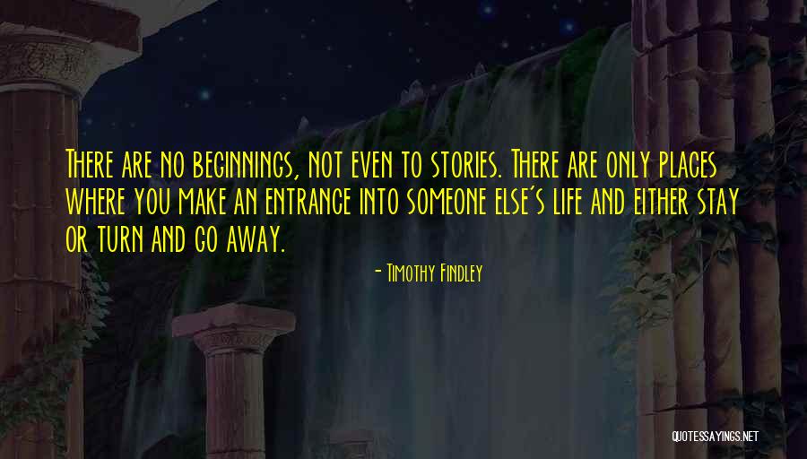 Vedant Shukla Quotes By Timothy Findley Vedant Shukla Quotes By Timothy Findley