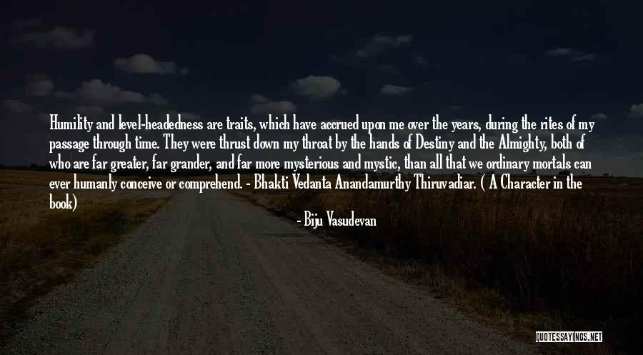 Vedanta Philosophy Quotes By Biju Vasudevan Vedanta Philosophy Quotes By Biju Vasudevan