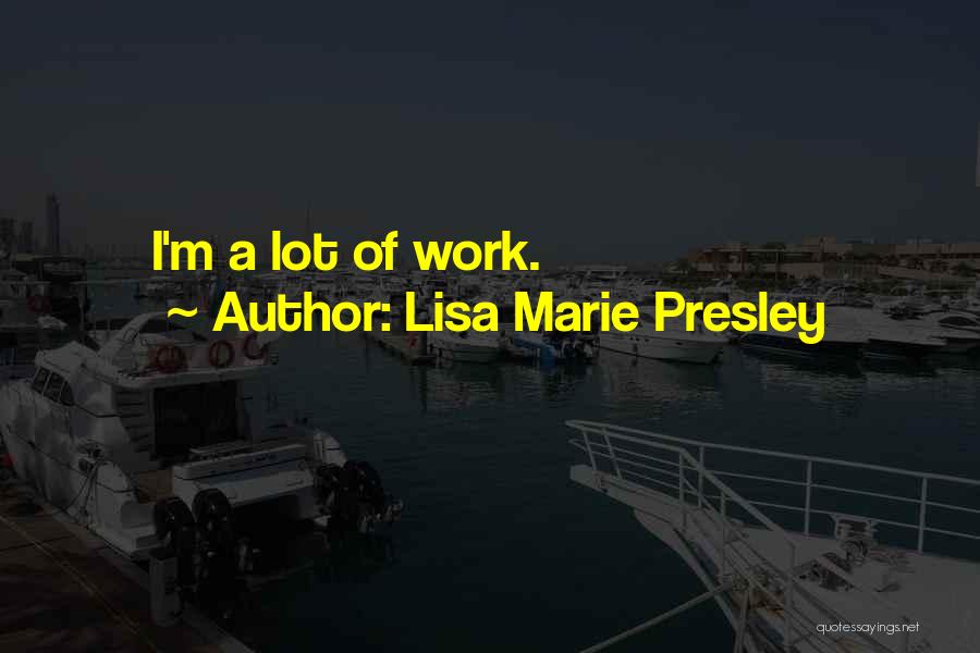 Vedat Kokona Quotes By Lisa Marie Presley