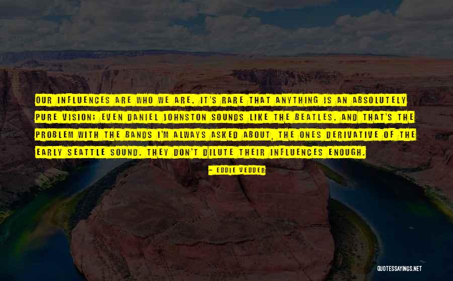 Vedder Quotes By Eddie Vedder Vedder Quotes By Eddie Vedder