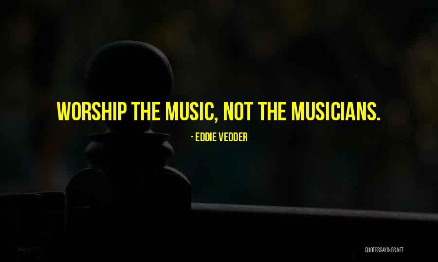 Vedder Quotes By Eddie Vedder Vedder Quotes By Eddie Vedder