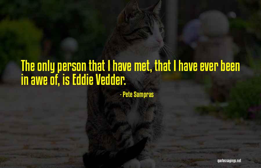 Vedder Quotes By Pete Sampras Vedder Quotes By Pete Sampras