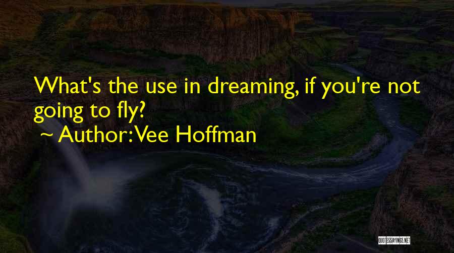 Vee Hoffman Quotes 1180820