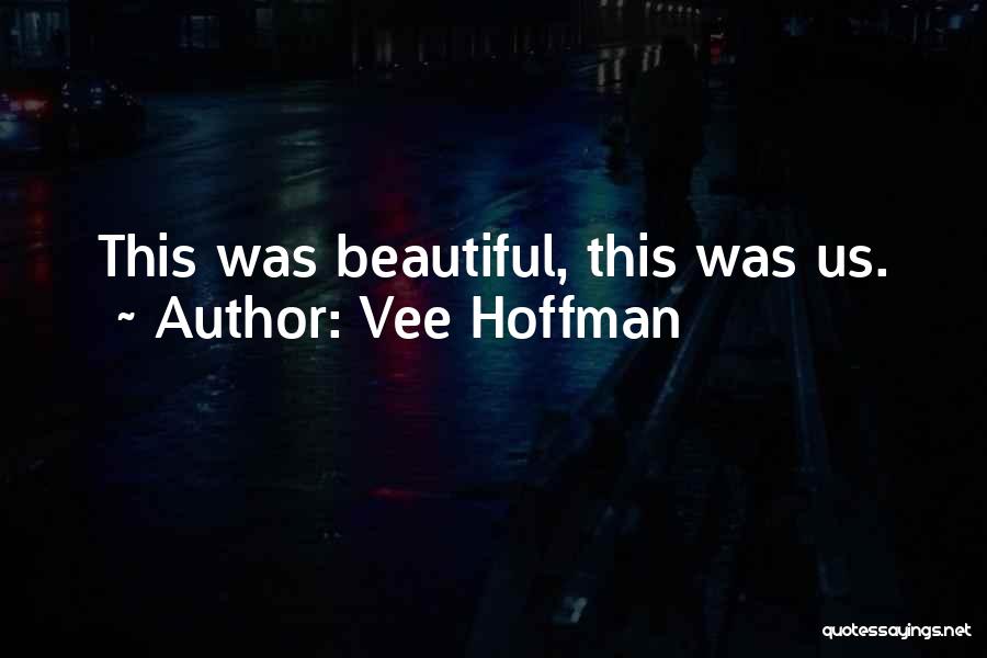 Vee Hoffman Quotes 160015