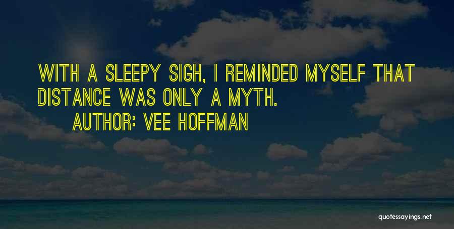 Vee Hoffman Quotes 846496