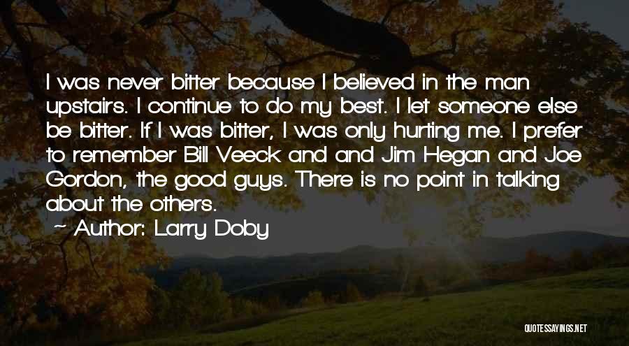 Veeck Quotes By Larry Doby