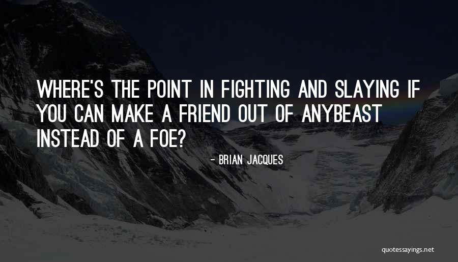 Veejay Beatles Quotes By Brian Jacques Veejay Beatles Quotes By Brian Jacques