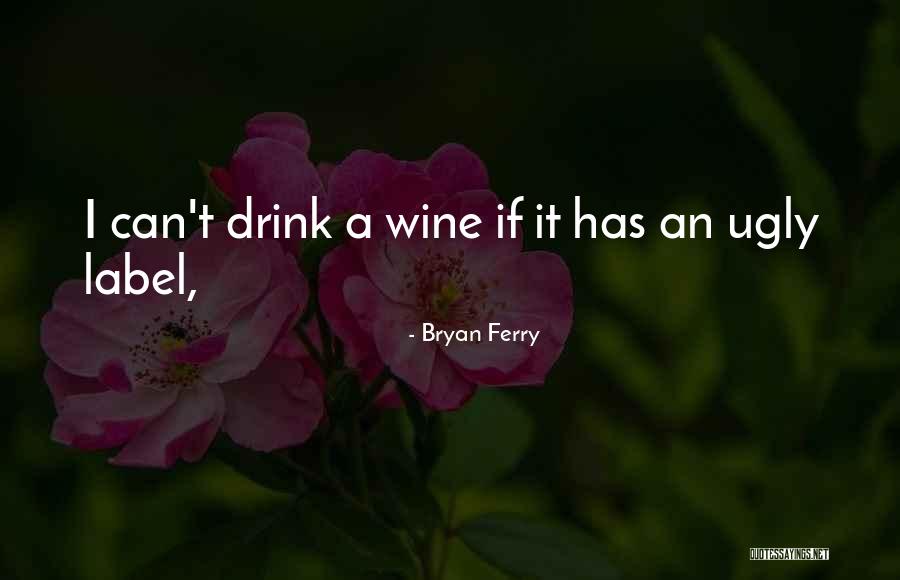 Veel Moed Quotes By Bryan Ferry