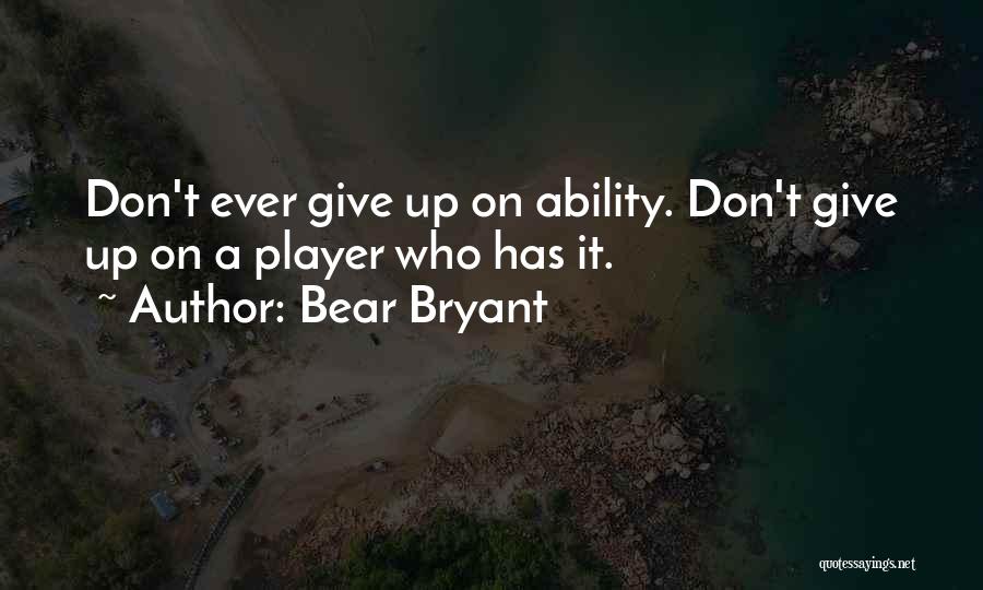 Veel Sterkte Quotes By Bear Bryant