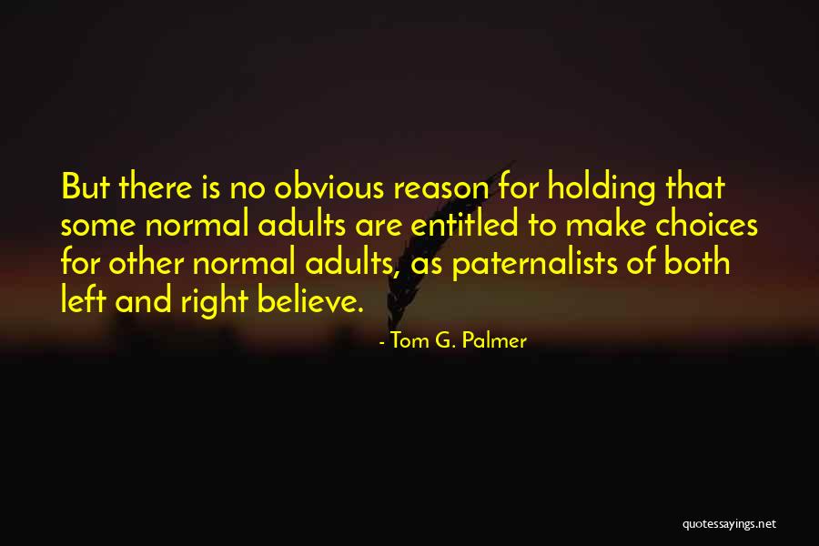 Veenendaal Cave Quotes By Tom G. Palmer Veenendaal Cave Quotes By Tom G. Palmer