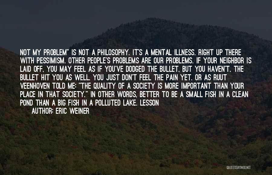 Veenhoven Quotes By Eric Weiner