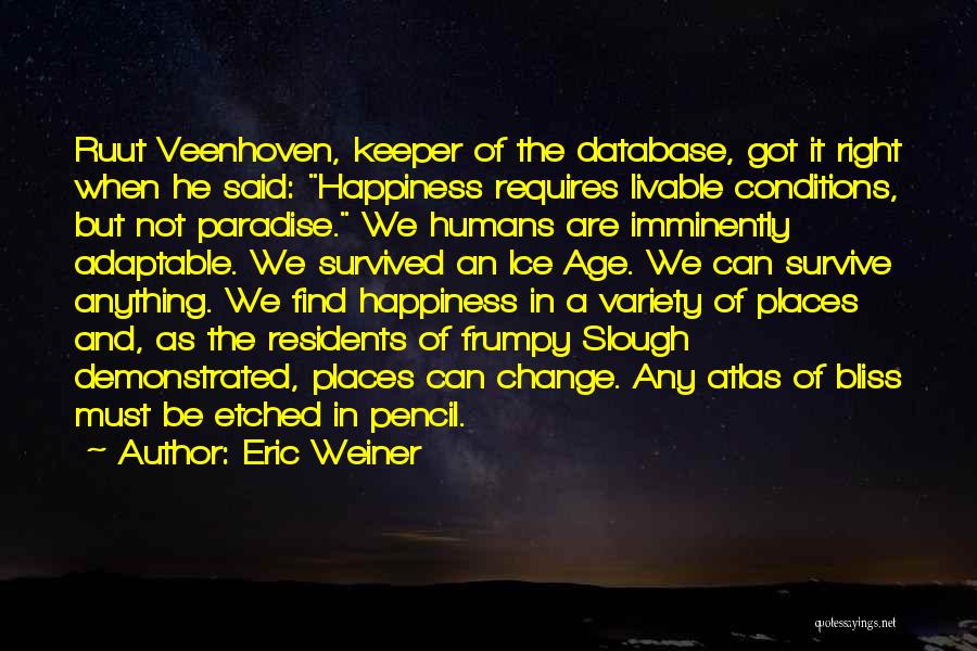 Veenhoven Quotes By Eric Weiner