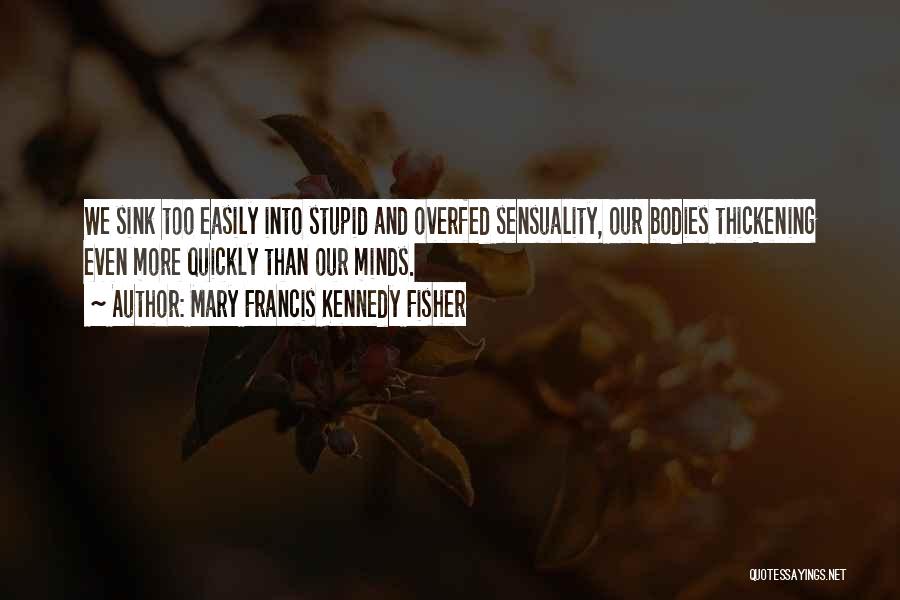 Veenstra Family Dental Quotes By Mary Francis Kennedy Fisher