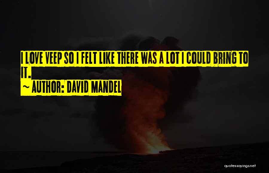 Veep Quotes By David Mandel