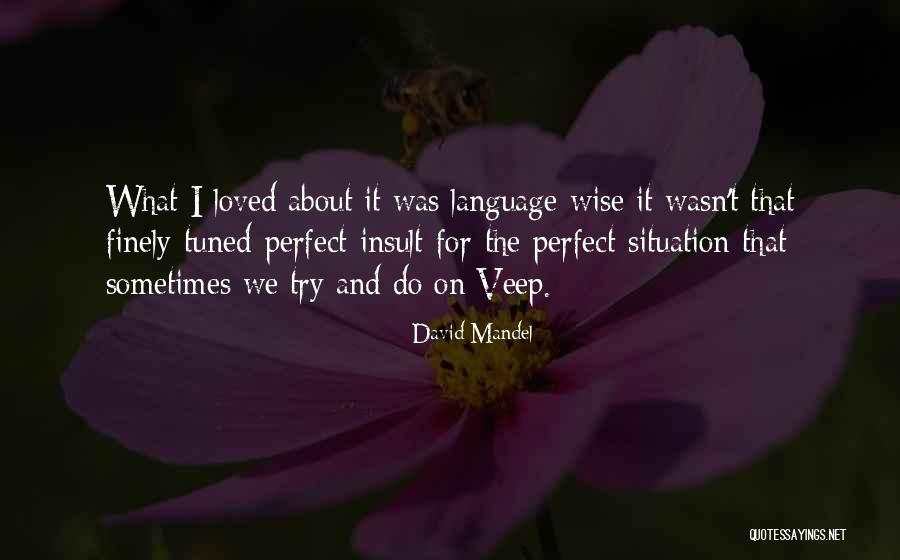 Veep Quotes By David Mandel Veep Quotes By David Mandel