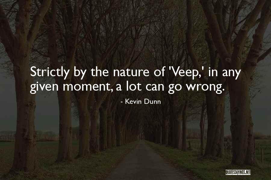 Veep Quotes By Kevin Dunn Veep Quotes By Kevin Dunn