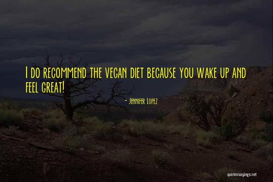 Vegan Diet Quotes By Jennifer Lopez Vegan Diet Quotes By Jennifer Lopez