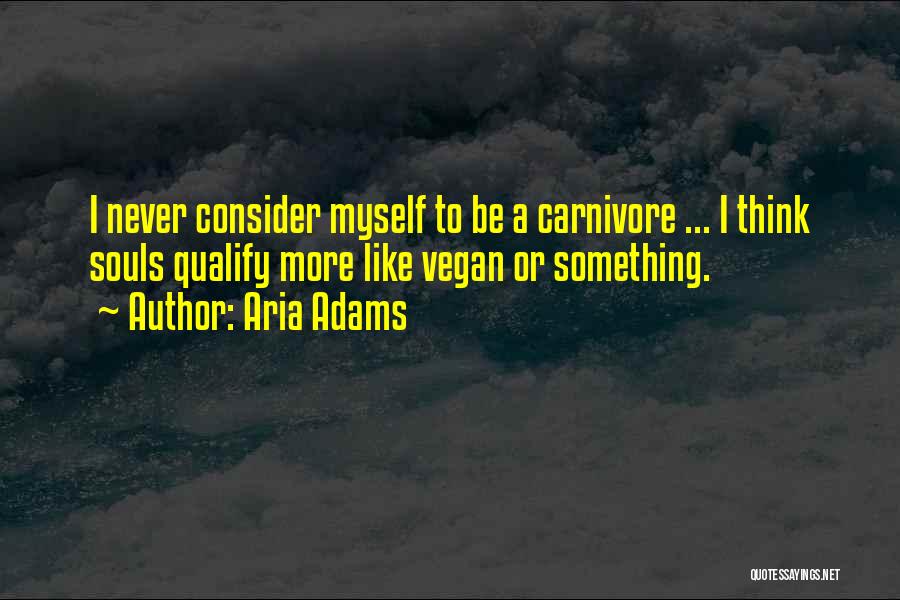 Vegan Food Quotes By Aria Adams