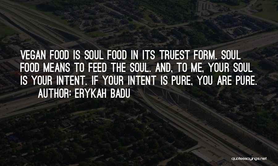 Vegan Food Quotes By Erykah Badu
