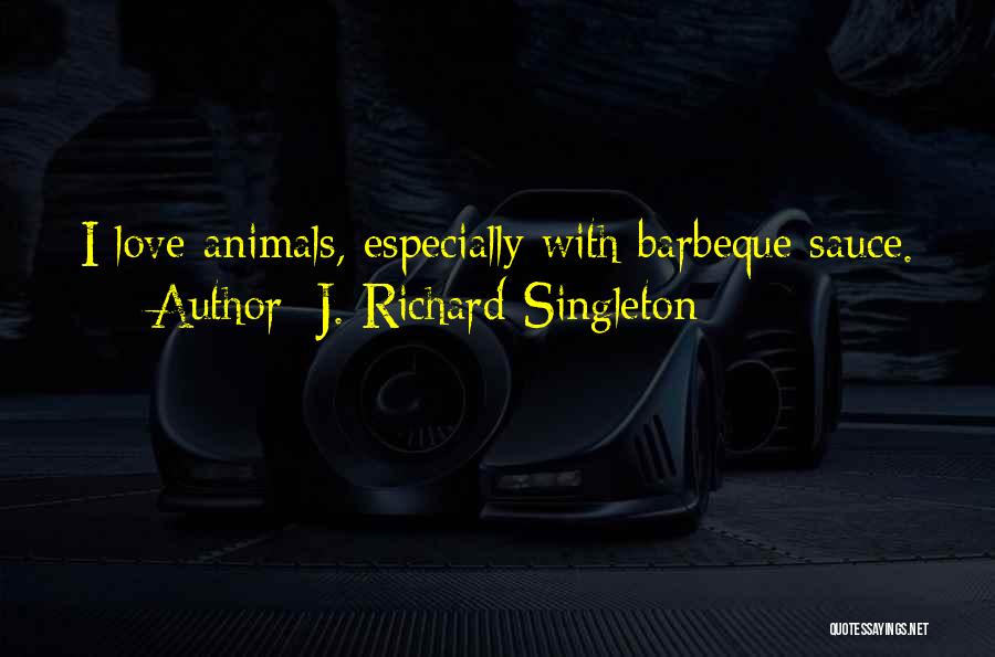 Vegan Food Quotes By J. Richard Singleton