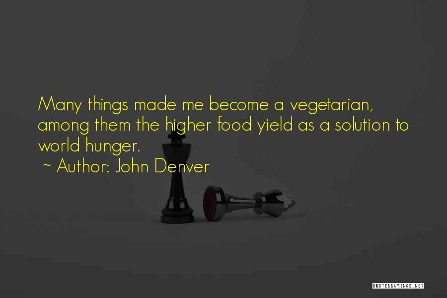 Vegan Food Quotes By John Denver