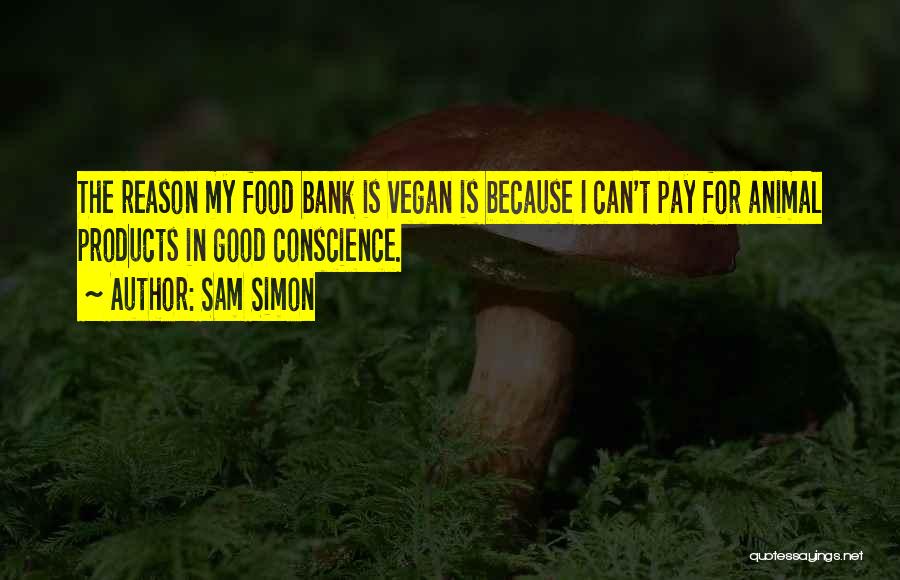 Vegan Food Quotes By Sam Simon