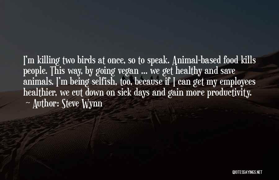 Vegan Food Quotes By Steve Wynn