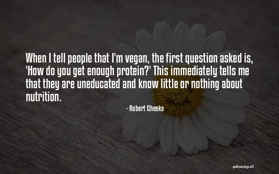 Vegan Protein Quotes By Robert Cheeke