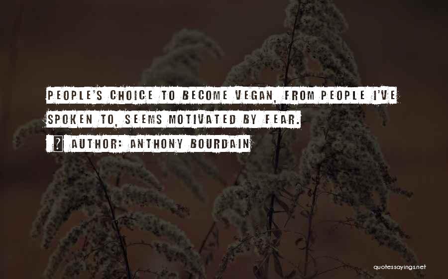 Vegan Quotes By Anthony Bourdain