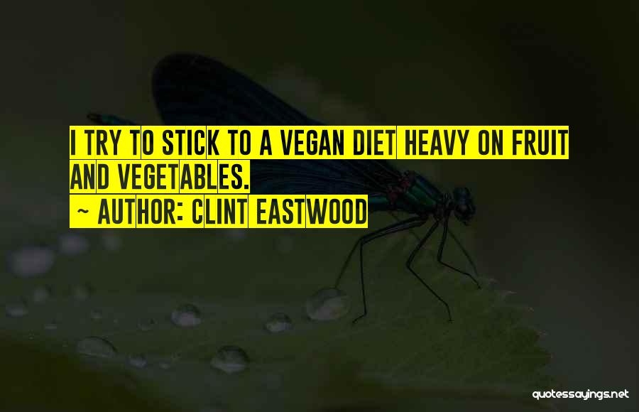 Vegan Quotes By Clint Eastwood