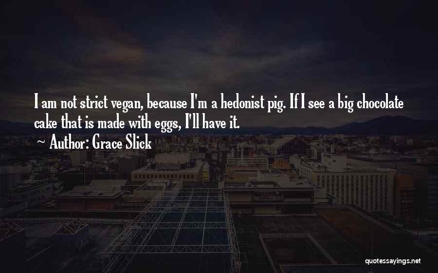 Vegan Quotes By Grace Slick