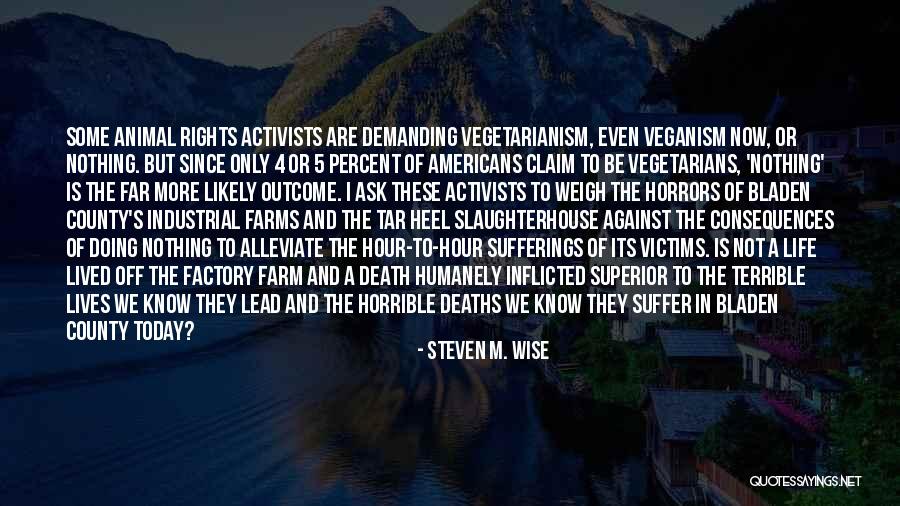 Vegans Against Quotes By Steven M. Wise Vegans Against Quotes By Steven M. Wise