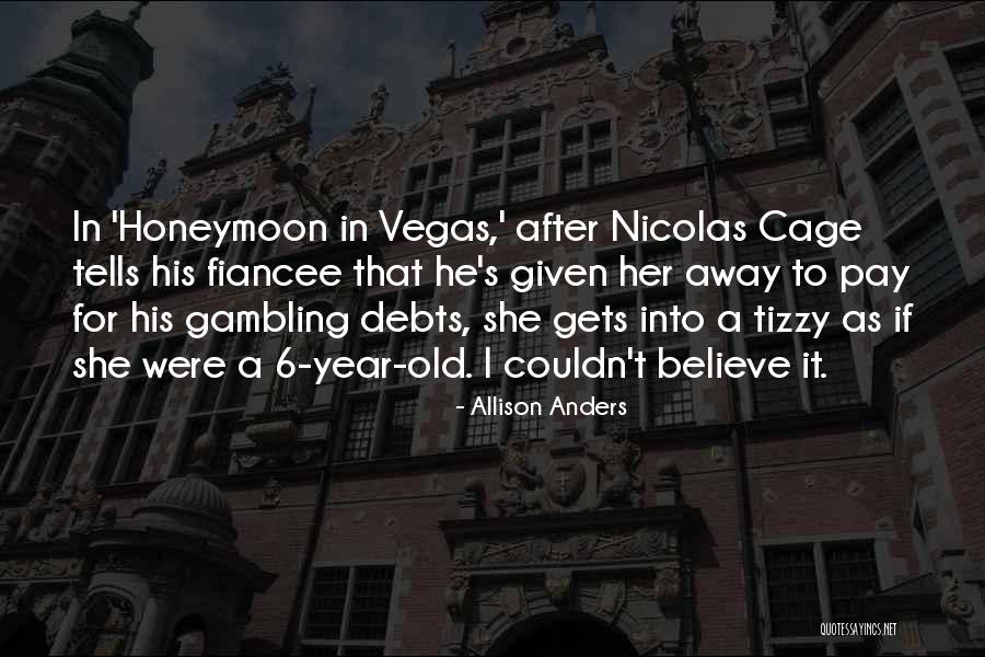 Vegas Gambling Quotes By Allison Anders Vegas Gambling Quotes By Allison Anders
