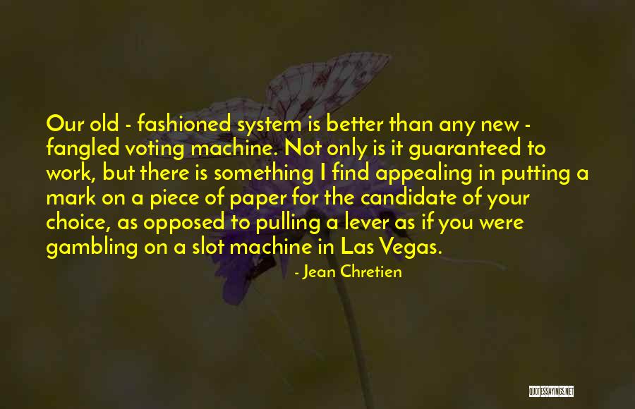 Vegas Gambling Quotes By Jean Chretien Vegas Gambling Quotes By Jean Chretien