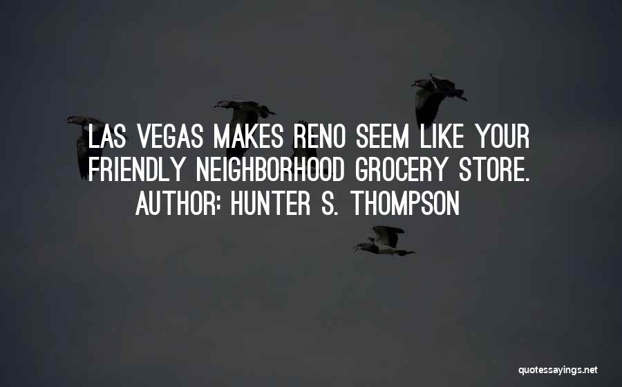 Vegas Hunter S Thompson Quotes By Hunter S. Thompson