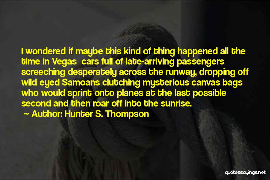 Vegas Hunter S Thompson Quotes By Hunter S. Thompson