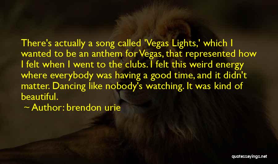 Vegas Lights Quotes By Brendon Urie