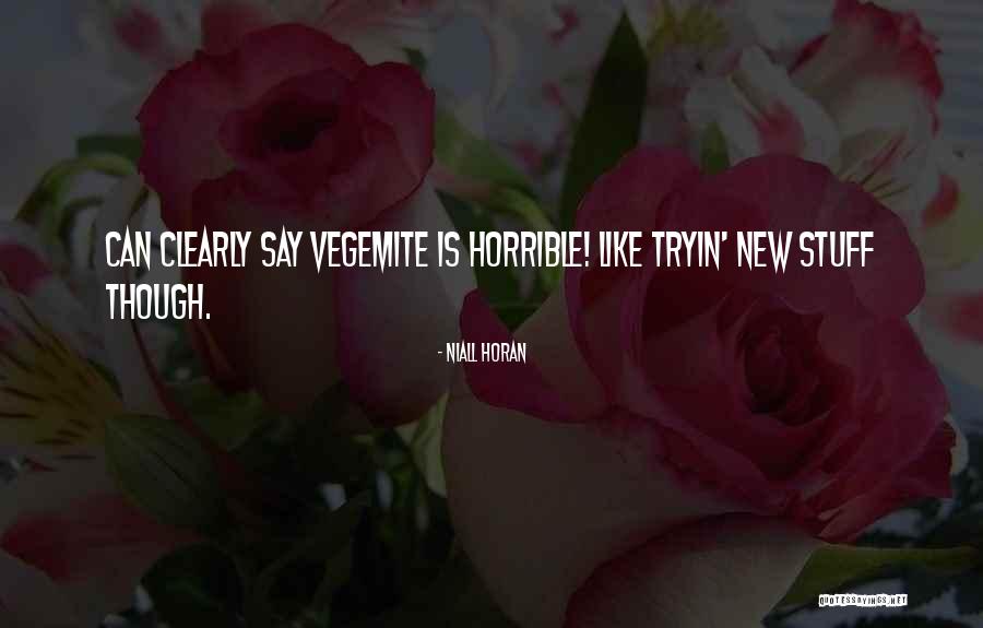 Vegemite Quotes By Niall Horan