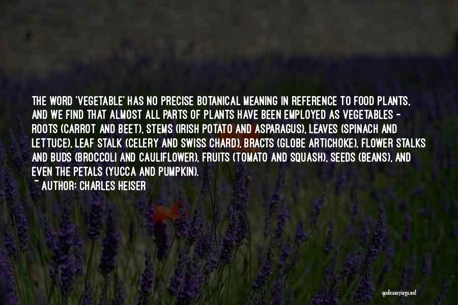 Vegetable And Fruits Quotes By Charles Heiser