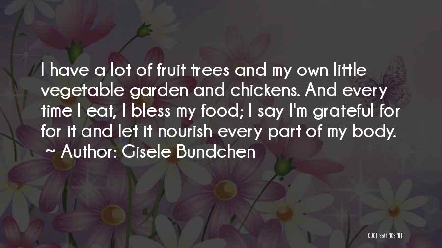 Vegetable Garden Quotes By Gisele Bundchen