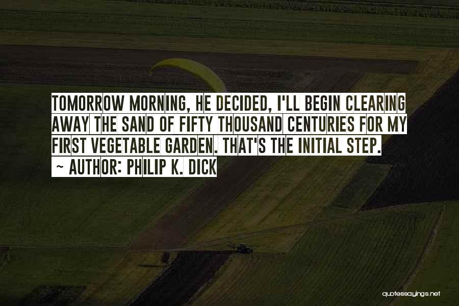 Vegetable Garden Quotes By Philip K. Dick