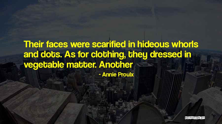 Vegetable Matter Quotes By Annie Proulx Vegetable Matter Quotes By Annie Proulx