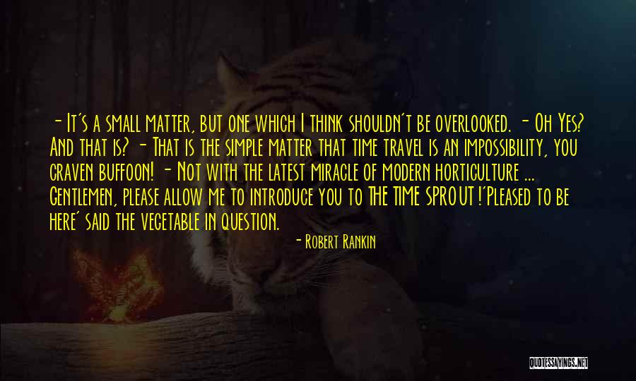Vegetable Matter Quotes By Robert Rankin Vegetable Matter Quotes By Robert Rankin