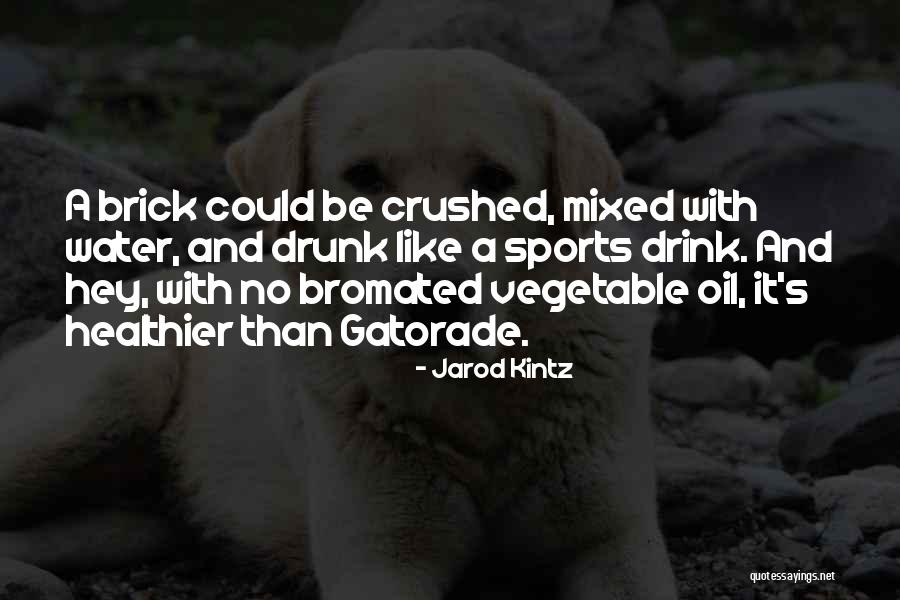 Vegetable Oil Quotes By Jarod Kintz